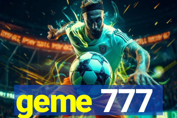 geme 777